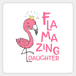Flamazing Daughter - Flamingo Magnet